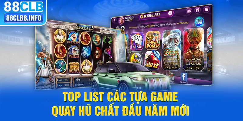 Top list các tựa game quay hũ chất đầu năm mới