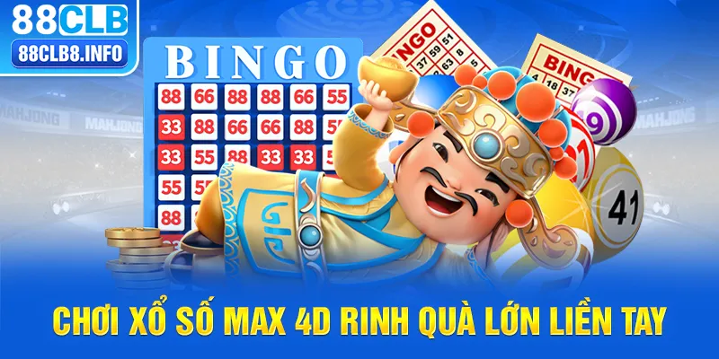 Chơi xổ số Max 4D rinh quà lớn liền tay