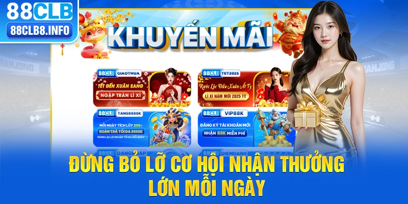 Đừng bỏ lỡ cơ hội nhận thưởng lớn mỗi ngày