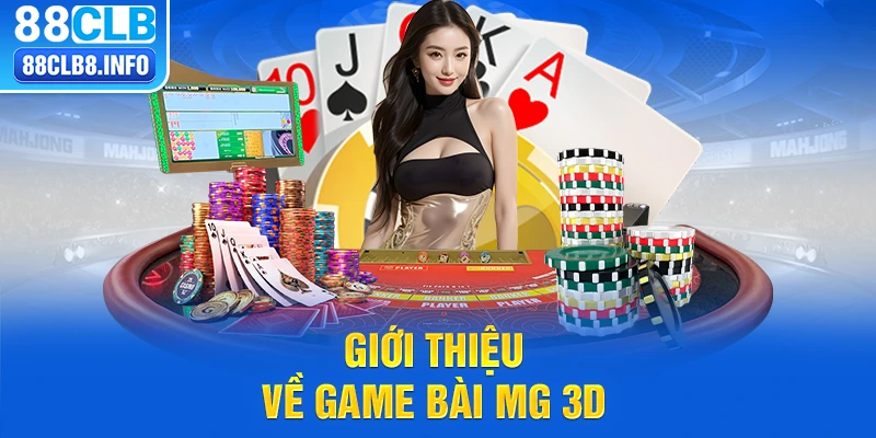 Giới thiệu về game bài MG 3D