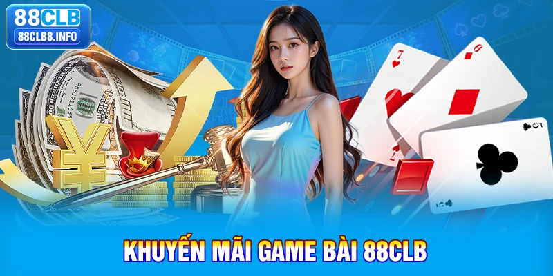 Khuyến mãi game bài 88CLB