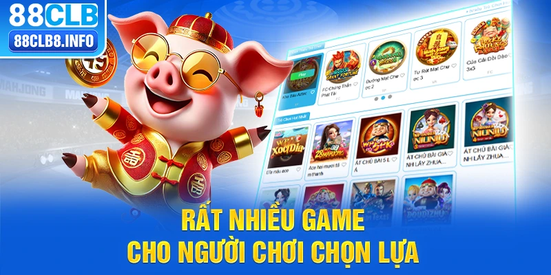 Rất nhiều game cho người chơi chọn lựa