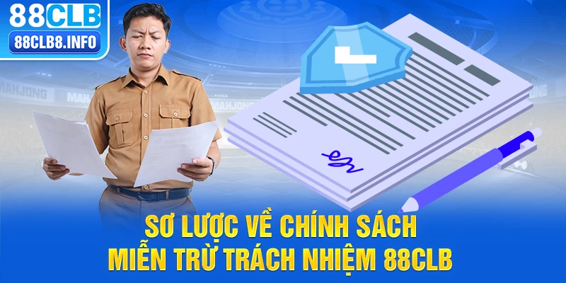 Sơ lược về chính sách miễn trừ trách nhiệm 88CLB 