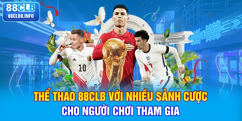 Thể thao 88CLB với nhiều sảnh cược cho người chơi tham gia