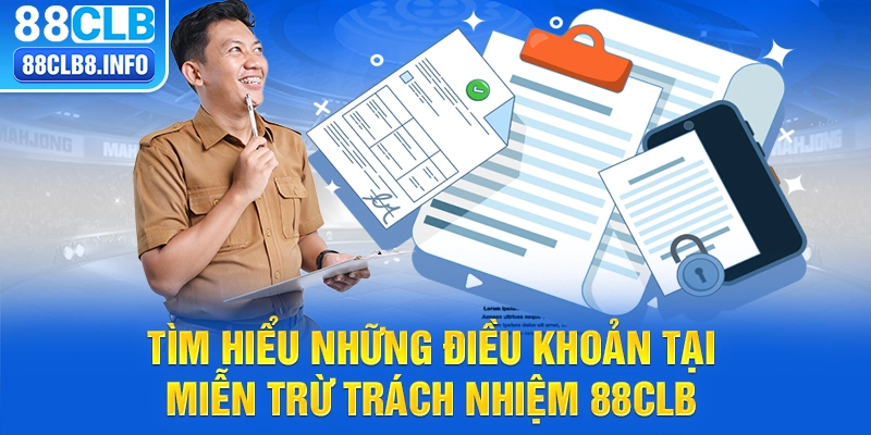 Tìm hiểu những điều khoản tại miễn trừ trách nhiệm 88CLB 